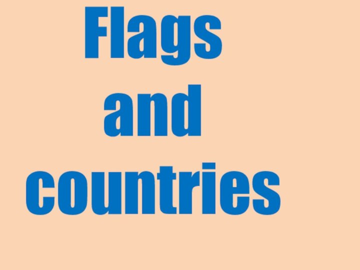 Flags  and countries