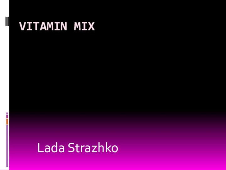 Vitamin Mix Lada Strazhko