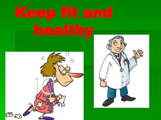 Keep fit and healthy