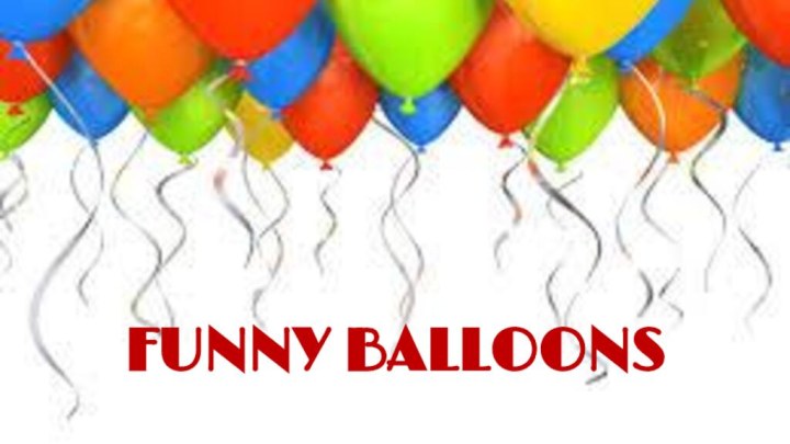 FUNNY BALLOONS