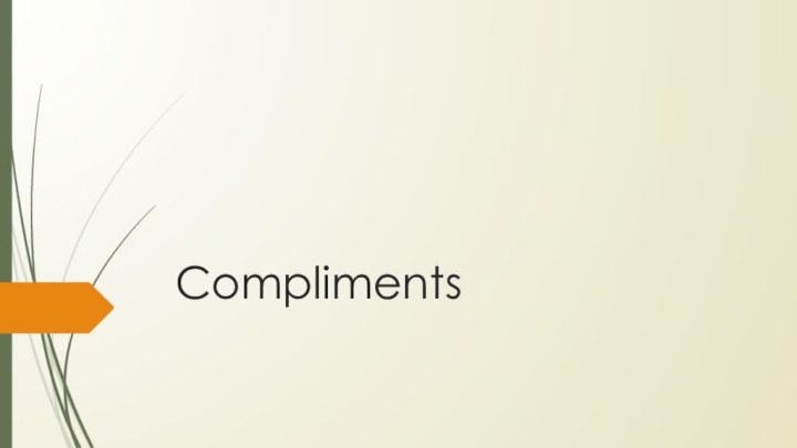 Compliments