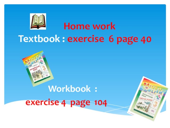 Home work Textbook : exercise 6 page 40