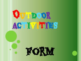 Презентацыя к уроку Outdoor Activities 5 класс