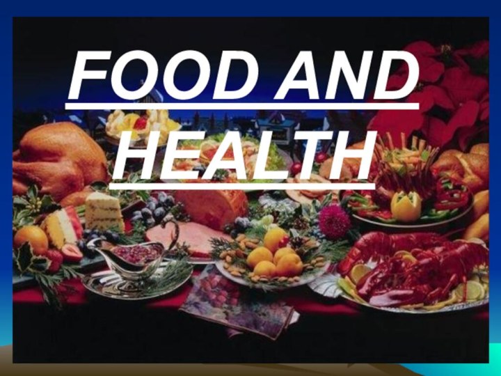 FOOD AND HEALTH