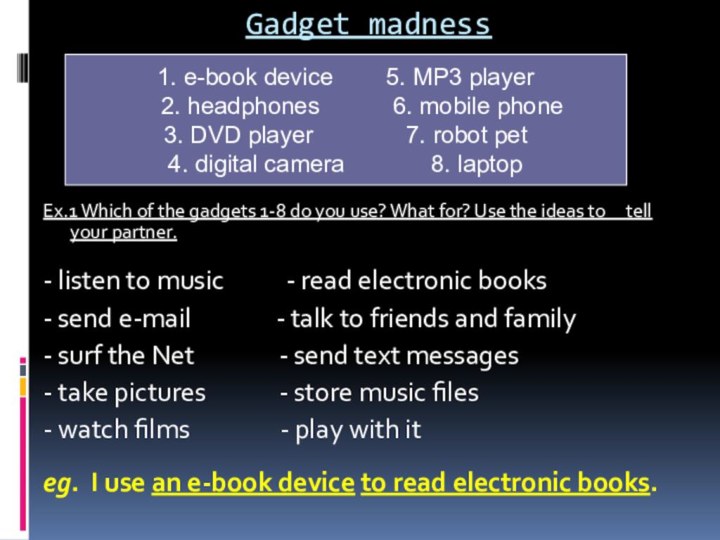 Gadget madness     Ex.1 Which of the gadgets 1-8