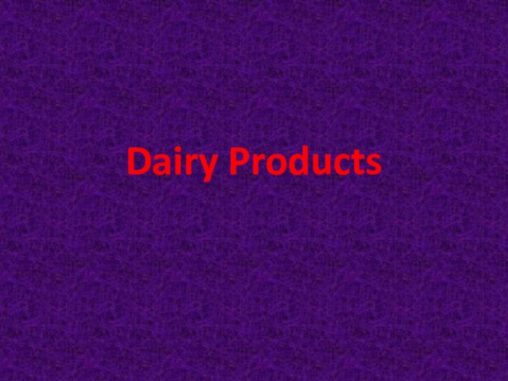 Dairy Products