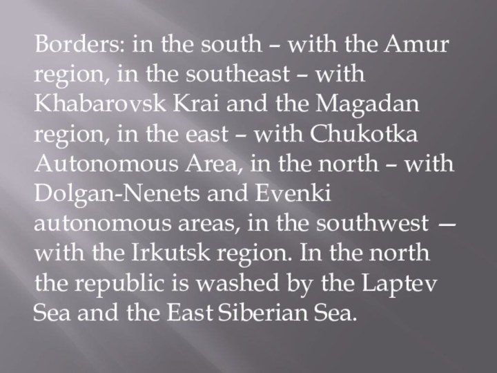 Borders: in the south – with the Amur region, in the