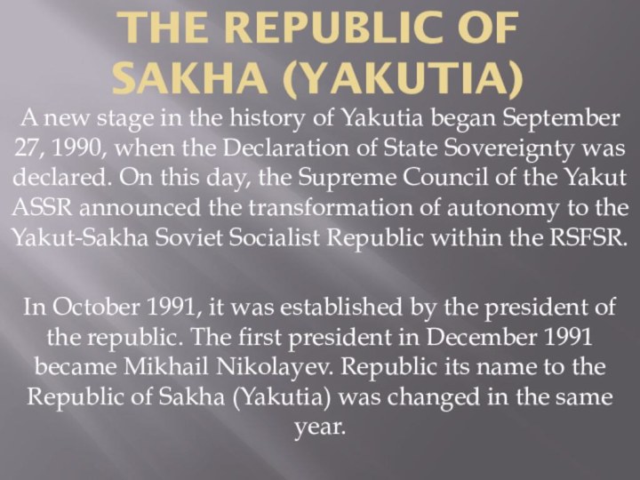 The Republic of Sakha (Yakutia)A new stage in the history of Yakutia