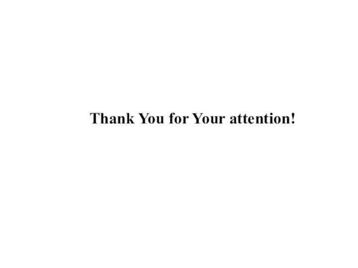 Thank You for Your attention!