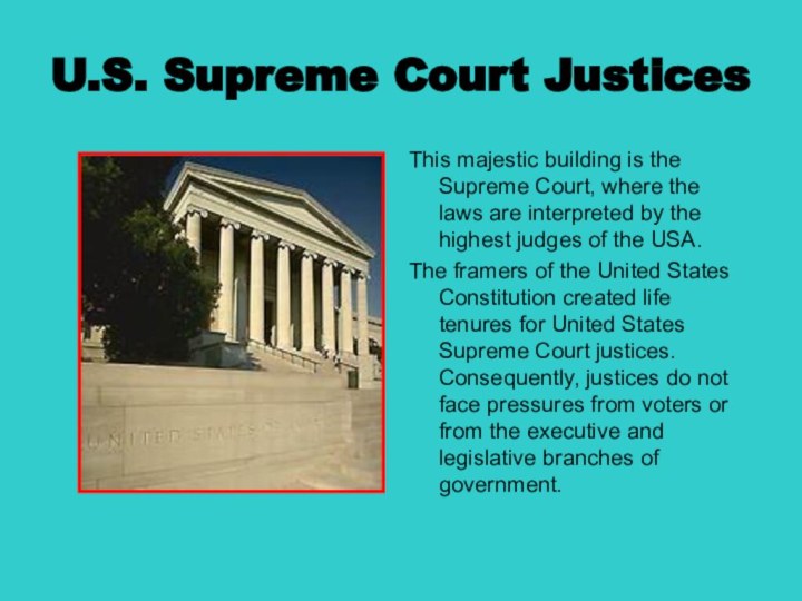 U.S. Supreme Court JusticesThis majestic building is the Supreme Court, where the