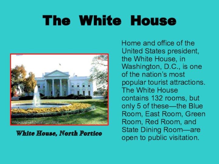 The White House  Home and office of the United States president,