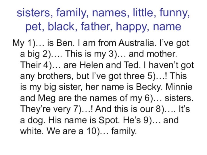 sisters, family, names, little, funny, pet, black, father, happy, nameMy 1)… is