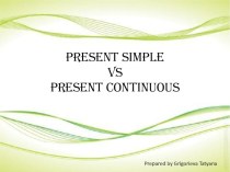 Презентация по английскому языку на Present Simple and Present Continous