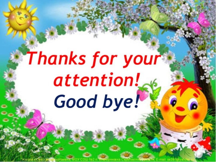 Thanks for your attention!Good bye!