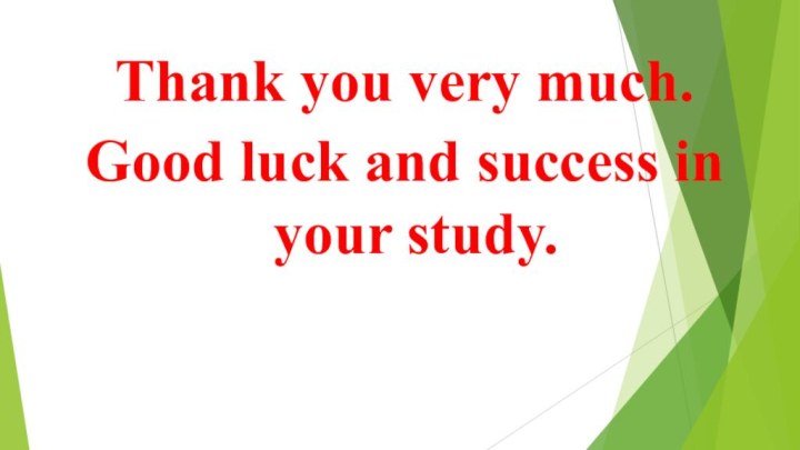 Thank you very much.Good luck and success in your study.