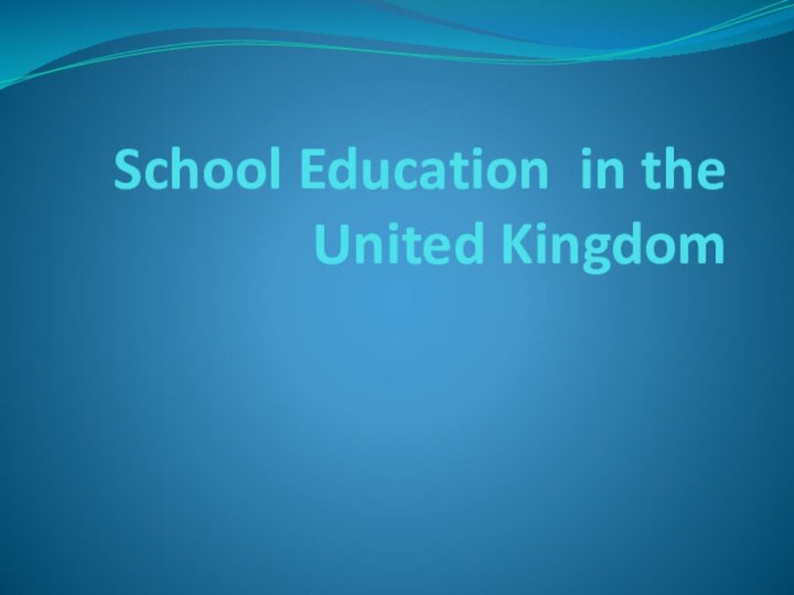 School Education in the United Kingdom