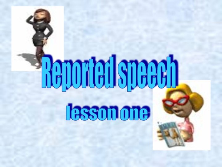 Reported speech lesson one