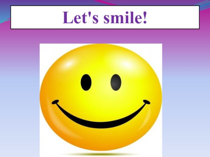 Let's smile!