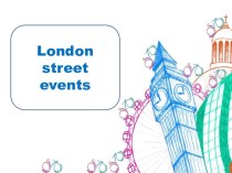 London street events. Времена глагола в английском языке.