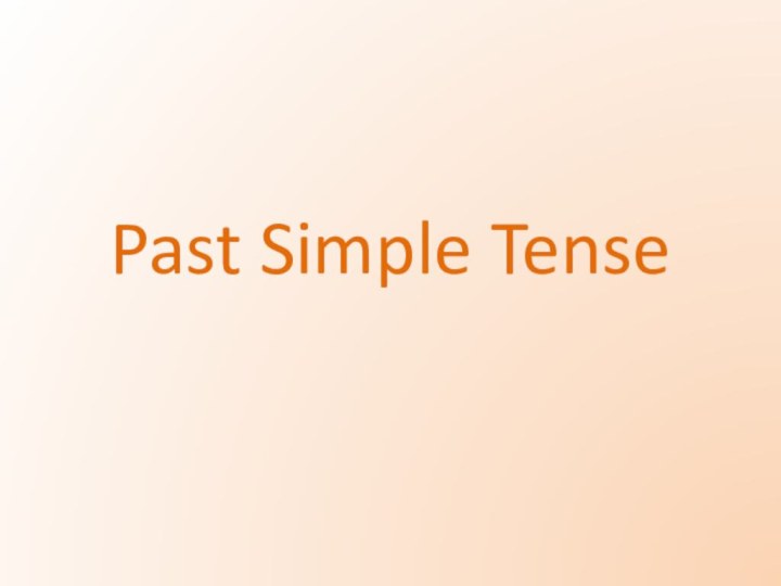 Past Simple Tense