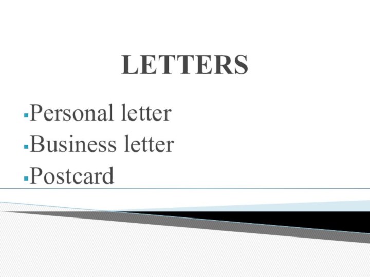 LETTERS Personal letterBusiness letterPostcard