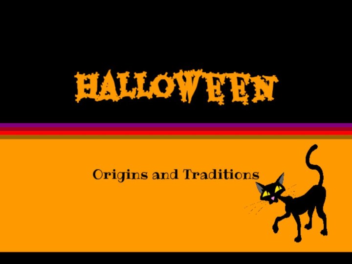 HalloweenOrigins and Traditions