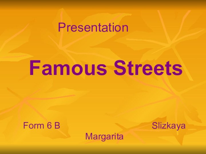 PresentationFamous StreetsForm 6 B