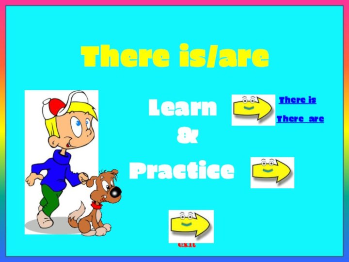 There is/arePracticeLearn&exitThere isThere are