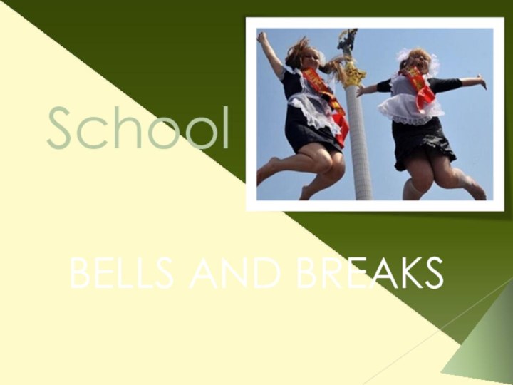 SchoolBELLS AND BREAKS