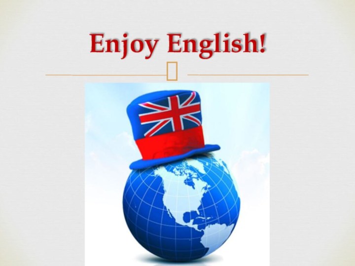Enjoy English!