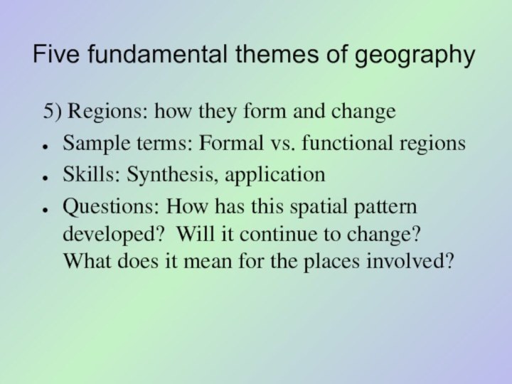 5) Regions: how they form and changeSample terms: Formal vs. functional regionsSkills: