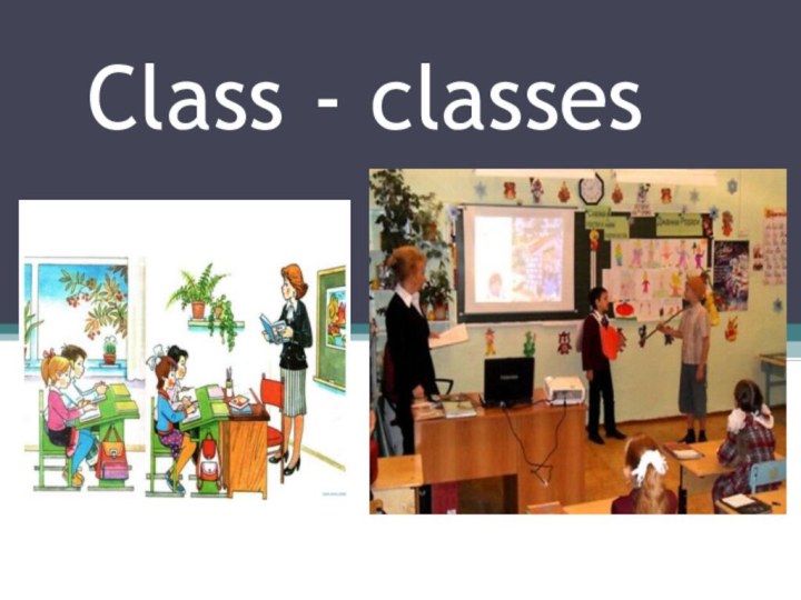 Class - classes