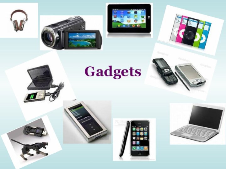 Gadgets