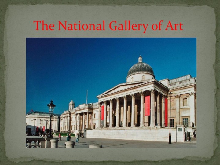 The National Gallery of Art