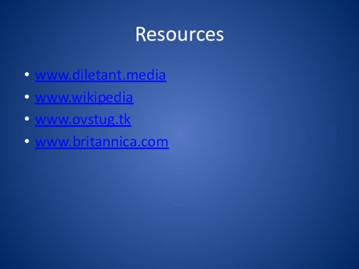 Resourceswww.diletant.mediawww.wikipediawww.ovstug.tkwww.britannica.com