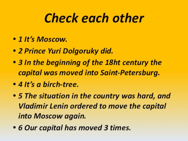 Check each other1 It’s Moscow.2 Prince Yuri Dolgoruky did.3 In the beginning