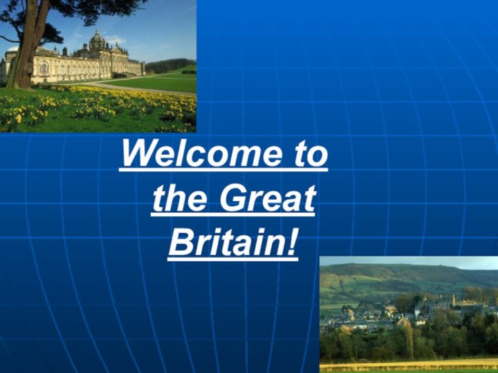 Welcome to the Great Britain!