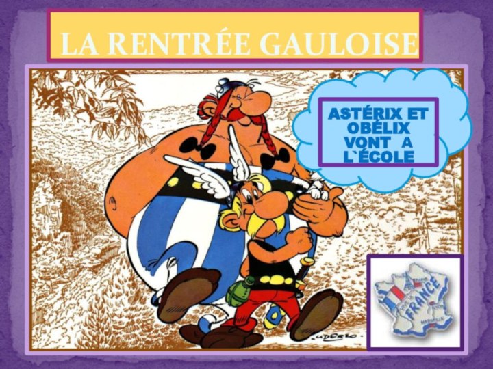 LA rentrée gauloiseAstérix et obélix vont A l`école