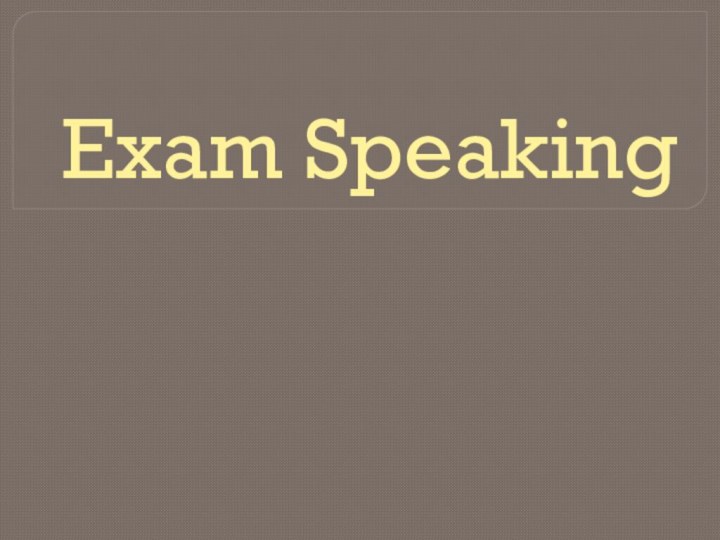 Exam Speaking