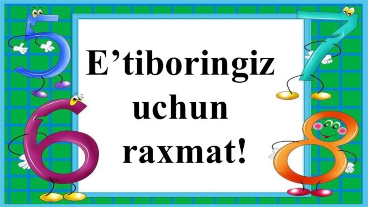 E’tiboringiz uchun raxmat!