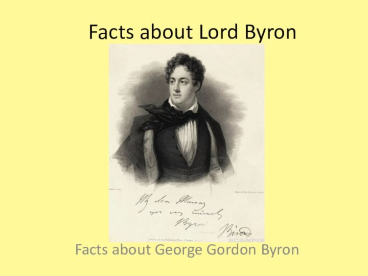 Facts about Lord ByronFacts about George Gordon Byron