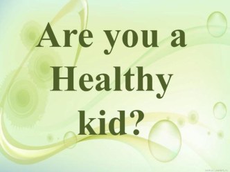 Презентация к уроку Are you a healthy kid Английский язык Кузовлев В.П. 6 класс