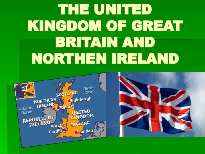 THE UNITED KINGDOM OF GREAT BRITAIN AND NORTHEN IRELAND