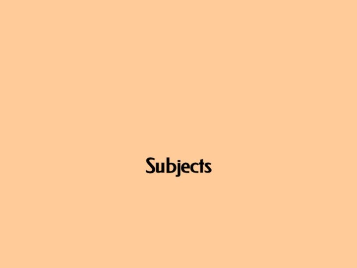 Subjects