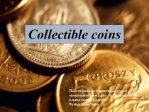 Презентация по английскому  Коллекционирование монет