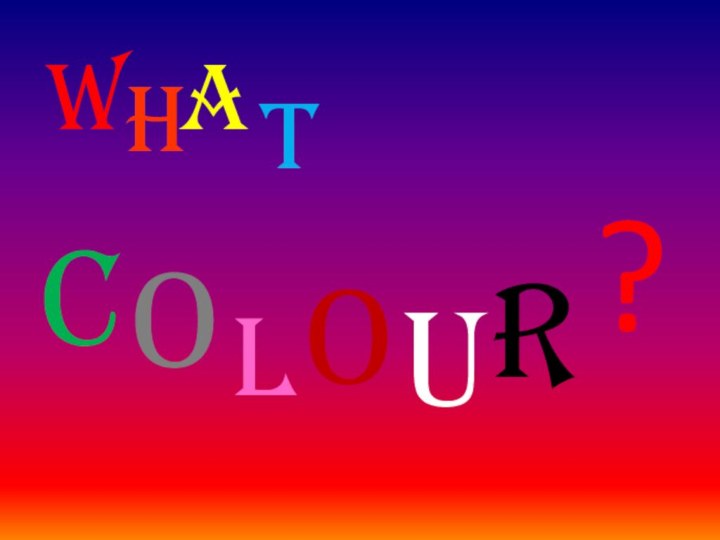 Whatcolour?