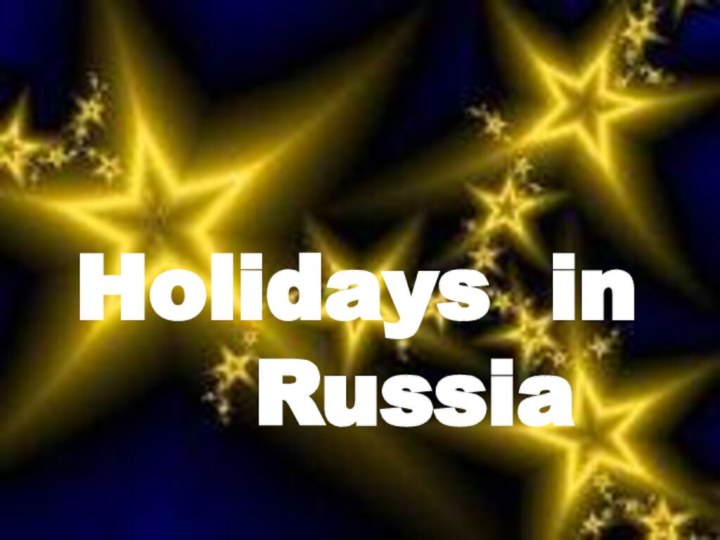 Holidays in   Russia