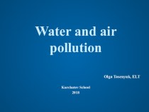 Презентация Water and air pollution