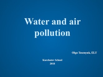 Презентация Water and air pollution