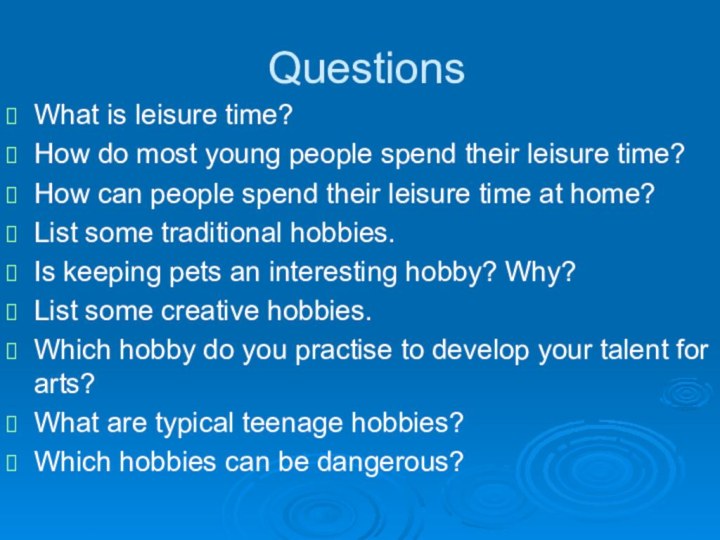 QuestionsWhat is leisure time?How do most young people spend their leisure time?How
